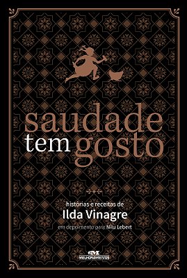 Saudade Tem Gosto Histórias E Receitas De Ilda Vinagre
