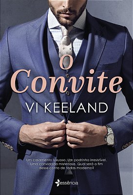 O Convite Um Casamento Luxuoso. Um Padrinho Irresistível. Uma Convidada Misteriosa. Qual Será O Fim Desse Conto De Fadas Moderno?..-