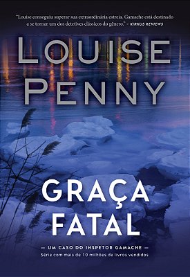 Graça Fatal (Inspetor Gamache – Livro 2)