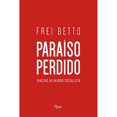 Paraíso Perdido Viagens Ao Mundo Socialista
