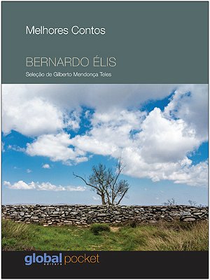 Melhores Contos Bernardo Élis Seleção De Gilberto M. Teles