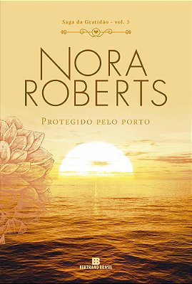 Protegido Pelo Porto (Vol. 3 Saga Da Gratidão)..-
