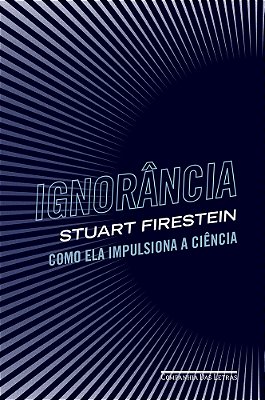 Ignorância Como Ela Impulsiona A Ciência