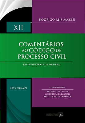 Comentários Ao Cpc - Vol XII Arts 610 A 673 - 1ª Edição 2023