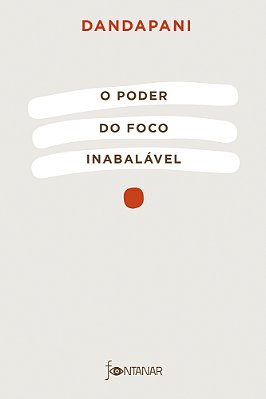 O Poder Do Foco Inabalável