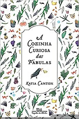 A Cozinha Curiosa Das Fábulas - 14 Histórias Com Receitas..-