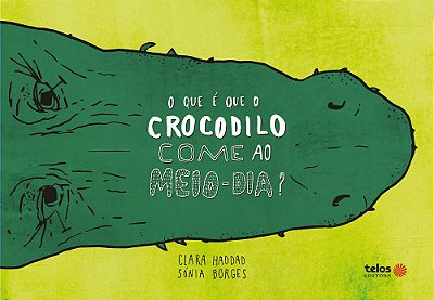 O Que É Que O Crocodilo Come Ao Meio-Dia?..-