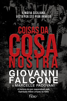 Coisas Da Cosa Nostra A Máfia Siciliana Vista Por Seu Pior Inimigo