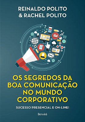 Os Segredos Da Boa Comunicação No Mundo Corporativo - 1ª Edição 2021