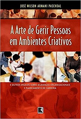 A Arte De Gerir Pessoas Em Ambientes Criativos