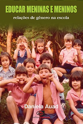 Educar Meninas E Meninos: Relações De Gênero Na Escola