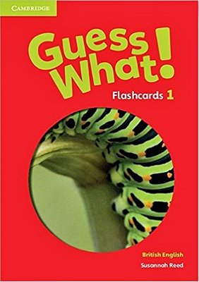 Guess What! 1 British English - Flashcards