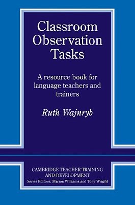 Classroom Observation Tasks - A Resource Book For Language Teachers And Trainers