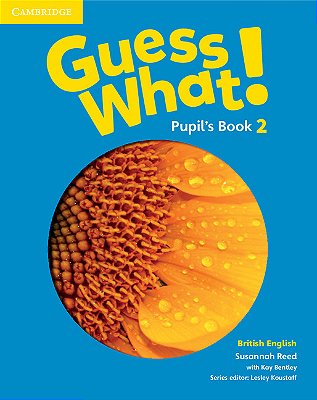 Guess What! 2 British English - Pupil's Book