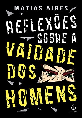 Reflexões Sobre A Vaidade Dos Homens