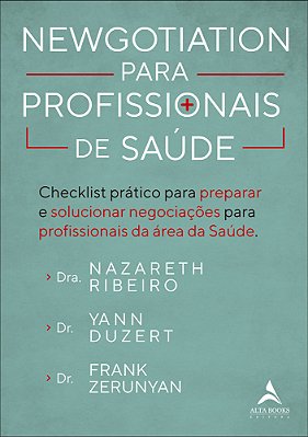 Newgotiation Para Profissionais De Saúde Checklist Prático Para Preparar E Solucionar Negociações Para Profissionais Da Área Da Saúde..-