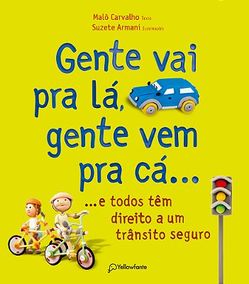 Gente Vai Pra Lá, Gente Vem Pra Cá... E Todos Têm Direito A Um Trânsito Seguro