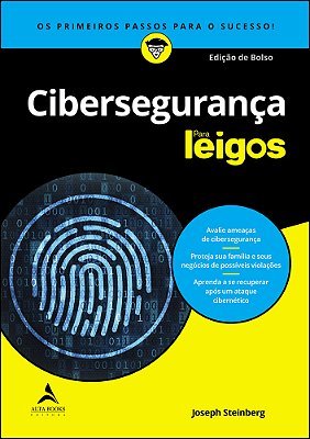 Cibersegurança Para Leigos Os Primeiros Passos Para O Sucesso! - Edição De Bolso..-