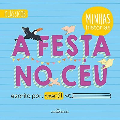 A Festa No Céu - Minhas Histórias