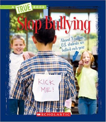Stop Bullying - A True Book - Guides To Life-..