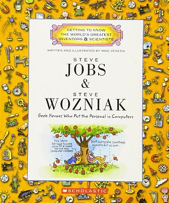 Steve Jobs & Steve Wozniak: Geek Heroes Who Put The Personal In Computers - Getting To Know The Worl-..