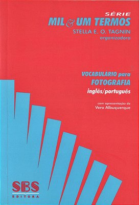Vocabulário Para Fotografia - Mil & Um Termos