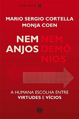 Nem Anjos Nem Demônios: A Humana Escolha Entre Virtudes E Vícios