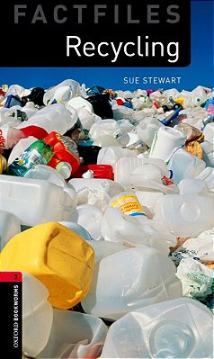 Recycling - Oxford Bookworms Factfiles - Level 3 - Second Edition
