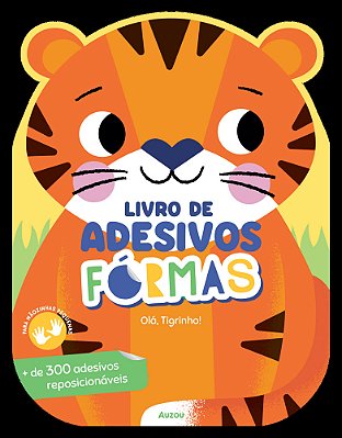 Livro De Adesivos Formas: Olá, Tigrinho!..-