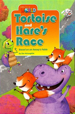 Our World American 3 - Reader 7 - Tortoise And Hare's Race: Based On Aesop's Fable - Book