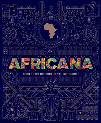 Africana Tudo Sobre Um Continente Fascinante..-