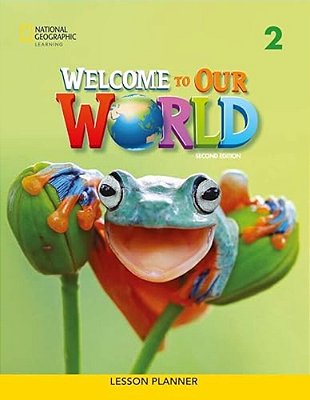 Welcome To Our World British 2 - Lesson Planner - Second Edition..-