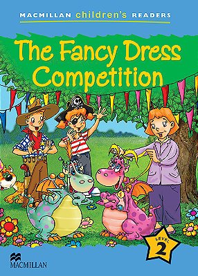 The Fancy Dress Competition - Macmillan Children's Readers - Level 2..-
