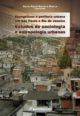 Evangélicos E Periferia Urbana Em São Paulo E Rio De Janeiro..-
