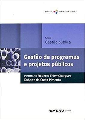 Gestão De Programas E Projetos Públicos - Coleção Práticas De Gestão..-