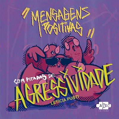 Mensagens Positivas Com Pitadas De Agressividade..-