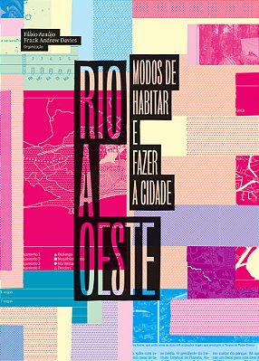 Rio A Oeste Modos De Habitar E Fazer A Cidade..-