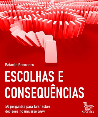 Escolhas E Consequências 50 Perguntas Para Falarsobre Decisões No Universo Teen..-