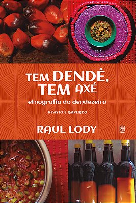 Tem Dendê, Tem Axé Etnografia Do Dendezeiro..-