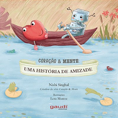 Coração & Mente: Uma História De Amizade..-