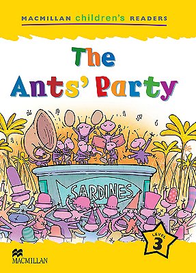 The Ants' Party - Macmillan Children's Readers - Level 3..-