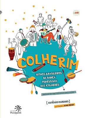 Colherim - Ritmos Brasileiros Na Dança Percussiva Das Colheres - Livro Com Dvd..-
