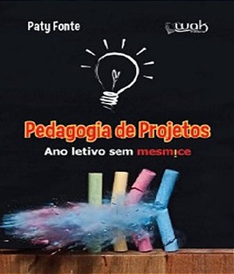 Pedagogia De Projetos - Ano Letivo Sem Mesmice..-