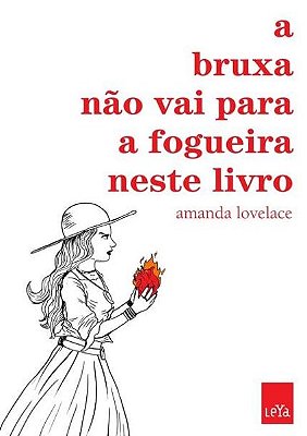 A Bruxa Não Vai Para A Fogueira Neste Livro..-