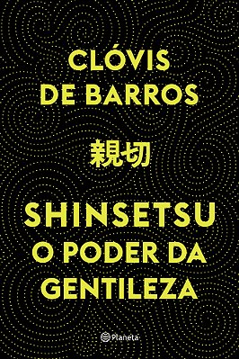 Shinsetsu - O Poder Da Gentileza