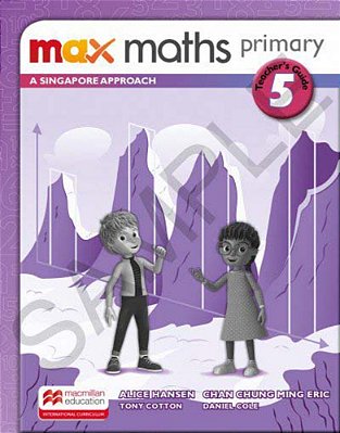 Max Maths Primary 5 - A Singapore Approach - Teacher's Book..-