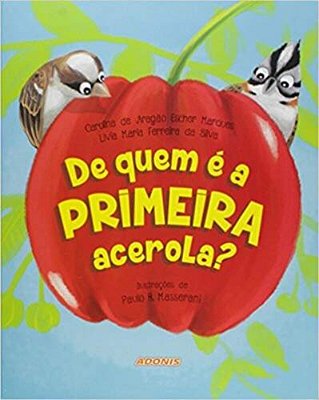 De Quem É A Primeira Acerola?..-