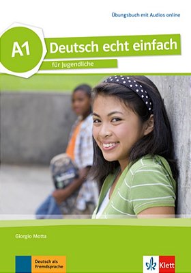 Deutsch Echt Einfach A1 - Für Jugendliche - Übungsbuch Mit Audios Online..-