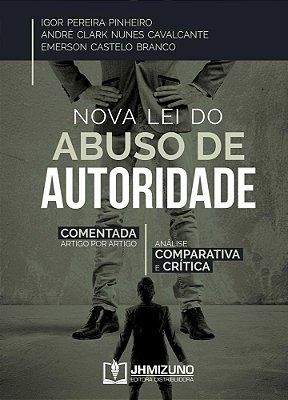 Nova Lei Do Abuso De Autoridade - Comentada Artigo Por Artigo