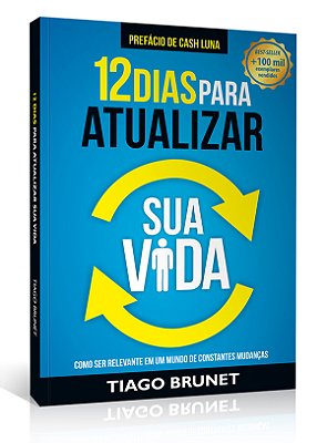 12 Dias Para Atualizar Sua Vida: Como Ser Relevante Em Um Mundo De Constantes Mudanças..-